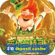 $10 deposit casino