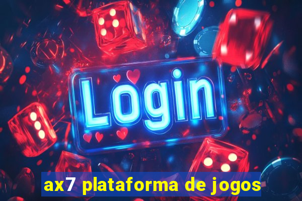 ax7 plataforma de jogos