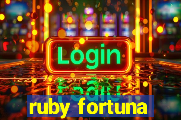 ruby fortuna