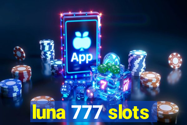 luna 777 slots