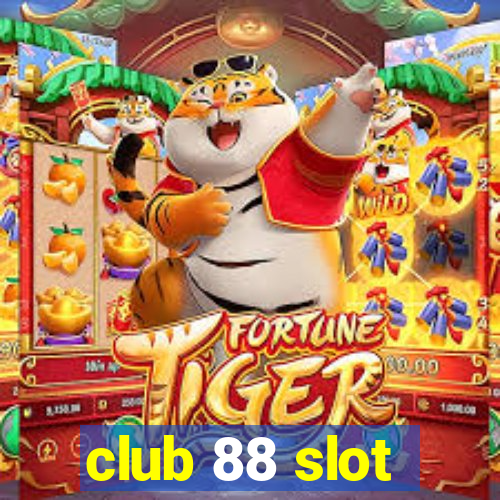 club 88 slot