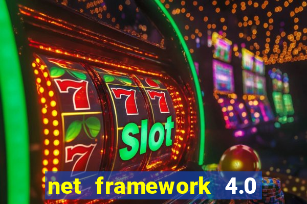 net framework 4.0 v 30319 windows 7