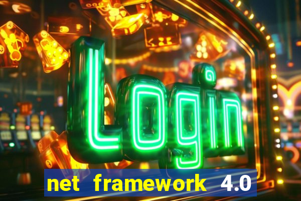 net framework 4.0 v 30319 windows 7