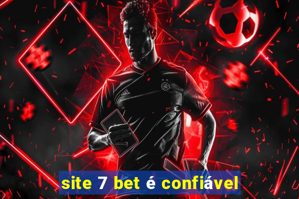 site 7 bet é confiável