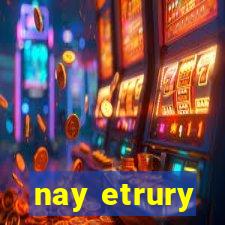 nay etrury