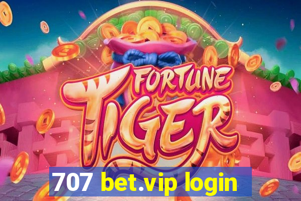 707 bet.vip login