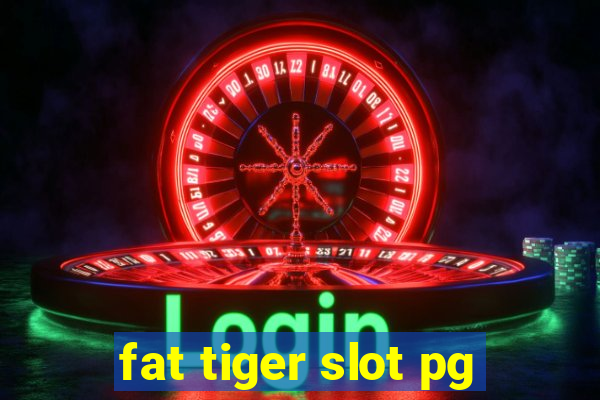 fat tiger slot pg