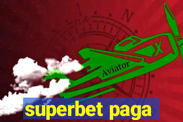 superbet paga