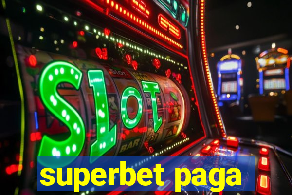 superbet paga