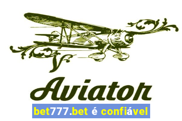 bet777.bet é confiável