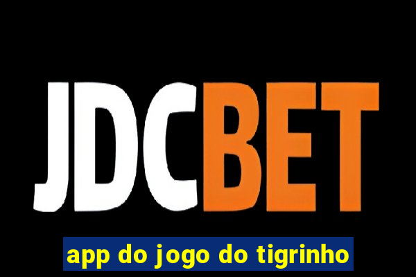 app do jogo do tigrinho