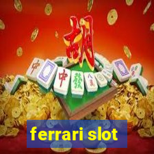 ferrari slot