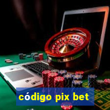 código pix bet