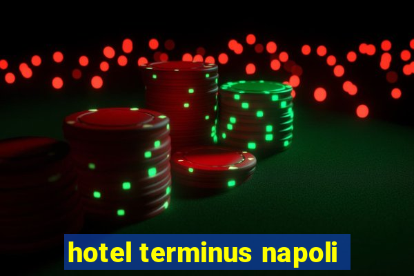 hotel terminus napoli