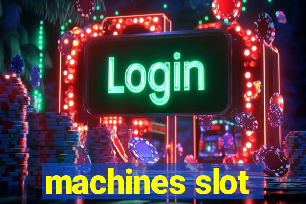 machines slot