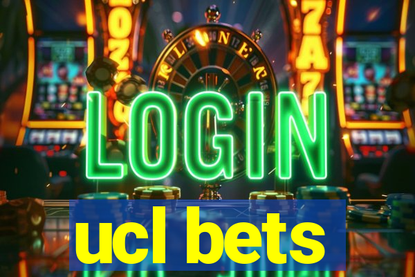 ucl bets