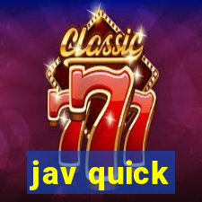 jav quick