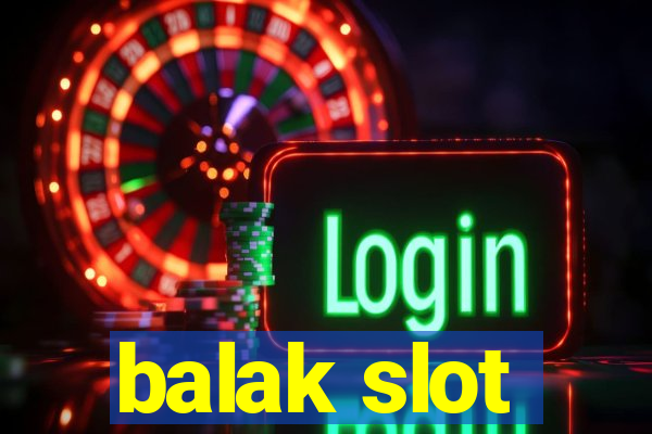 balak slot