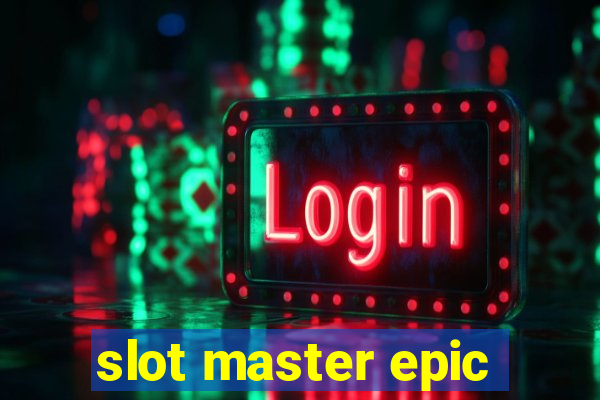 slot master epic