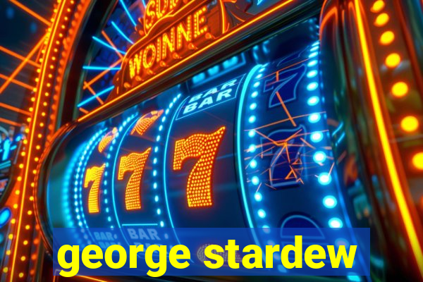 george stardew