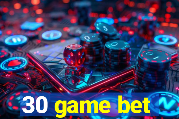 30 game bet