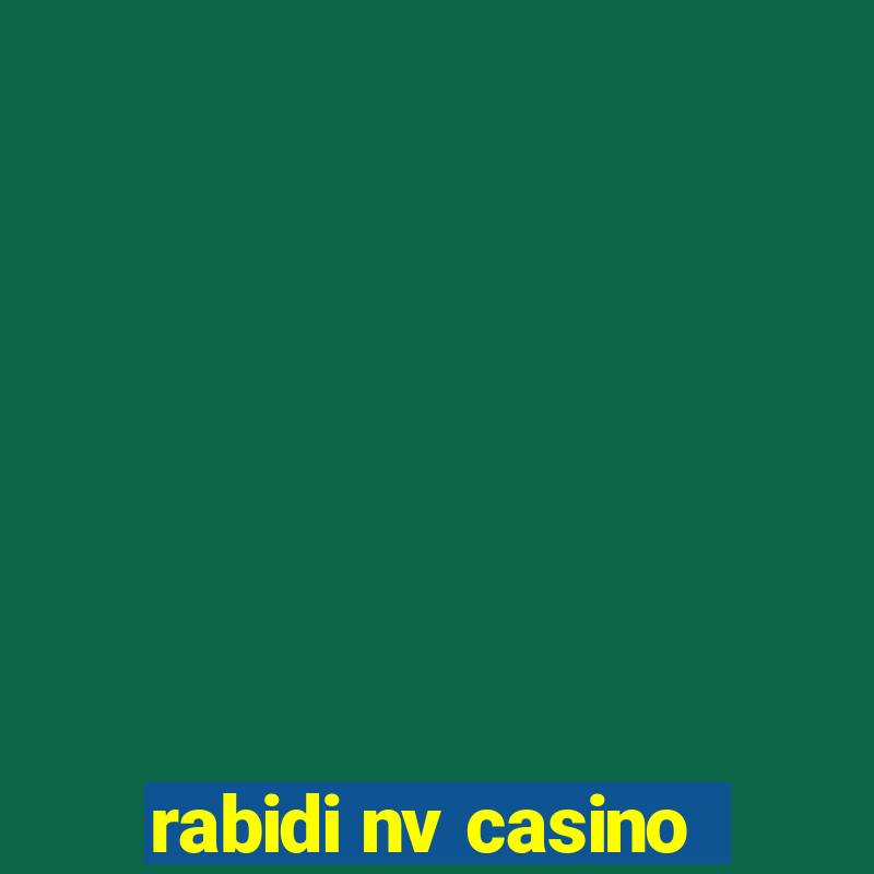 rabidi nv casino