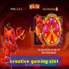 creative gaming slot