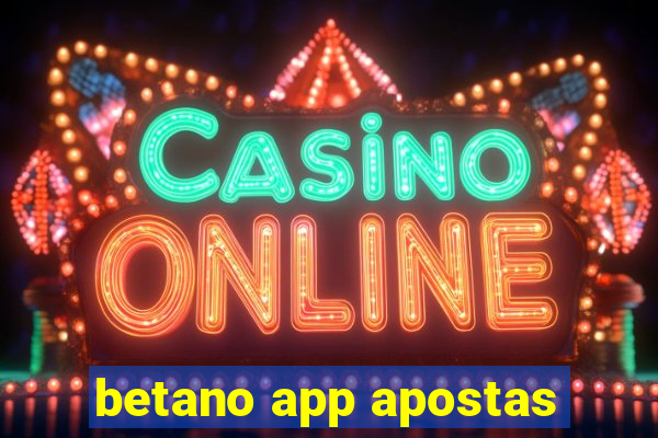 betano app apostas