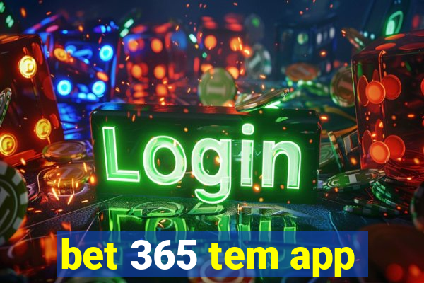 bet 365 tem app