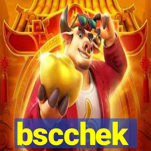 bscchek