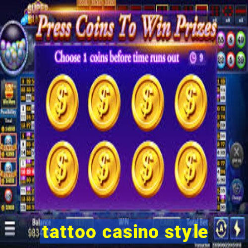 tattoo casino style