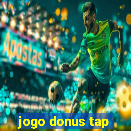 jogo donus tap