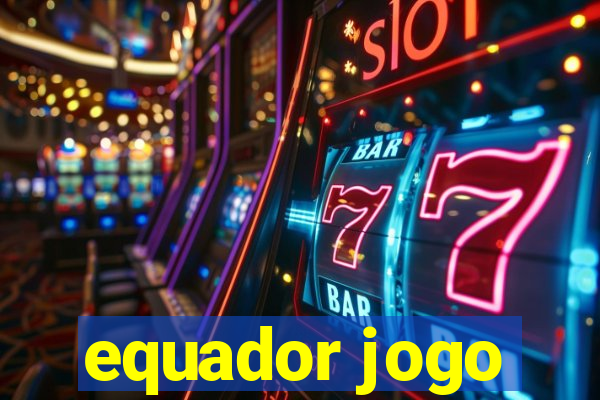 equador jogo