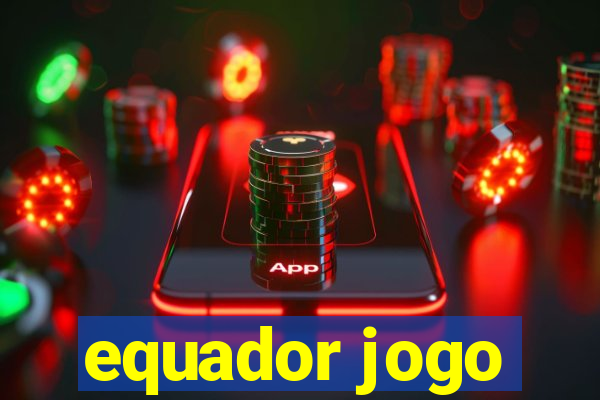 equador jogo