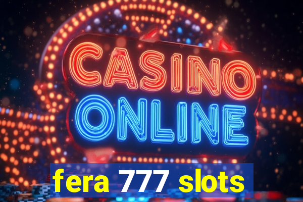 fera 777 slots