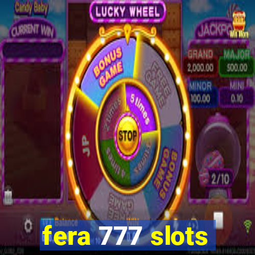 fera 777 slots