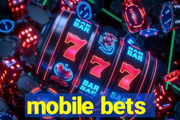 mobile bets