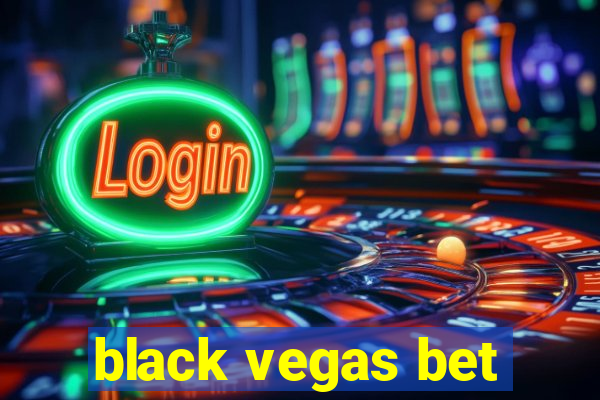 black vegas bet