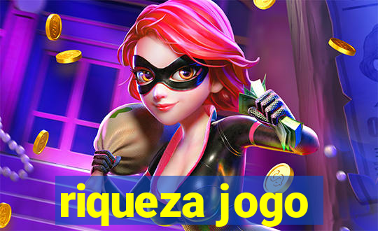 riqueza jogo