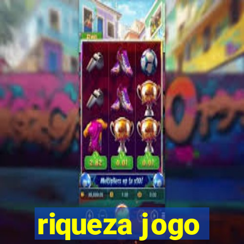 riqueza jogo