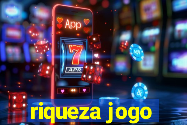 riqueza jogo