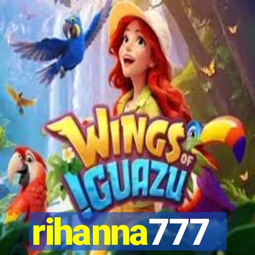 rihanna777