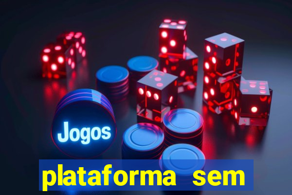 plataforma sem deposito minimo