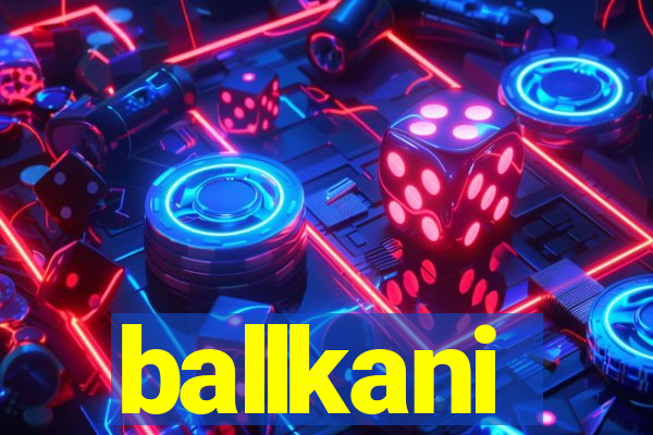 ballkani