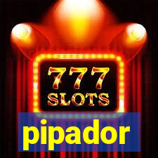 pipador