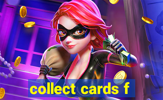 collect cards f