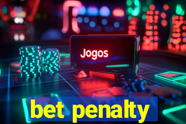 bet penalty