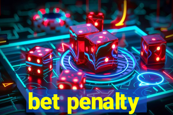 bet penalty