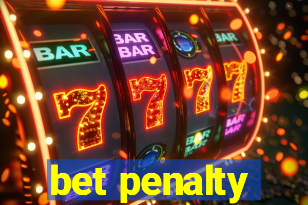 bet penalty