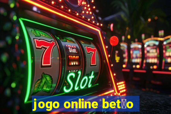 jogo online bet茫o